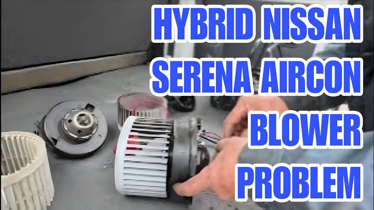 Nissan Serena Highway Star Hybrid Aircon blower problem not functioning
