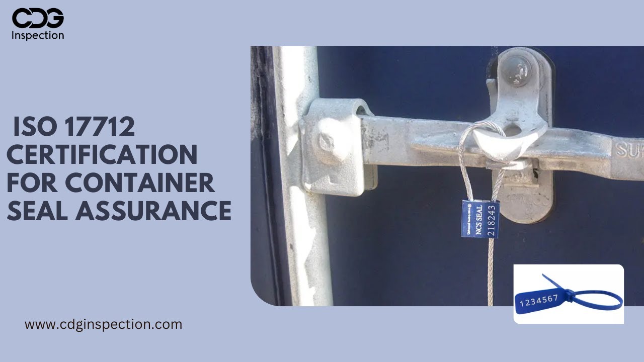 CDG's Container Seal Certification as per ISO 17712 Standards | Call : +91-  9643077962
