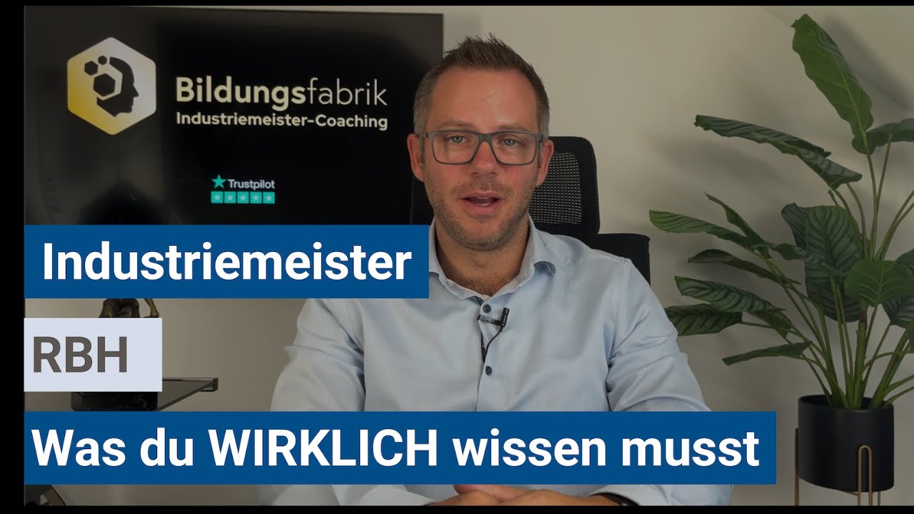 Industriemeister RBH - Was musst du wirklich wissen und was ist BULLS**T???