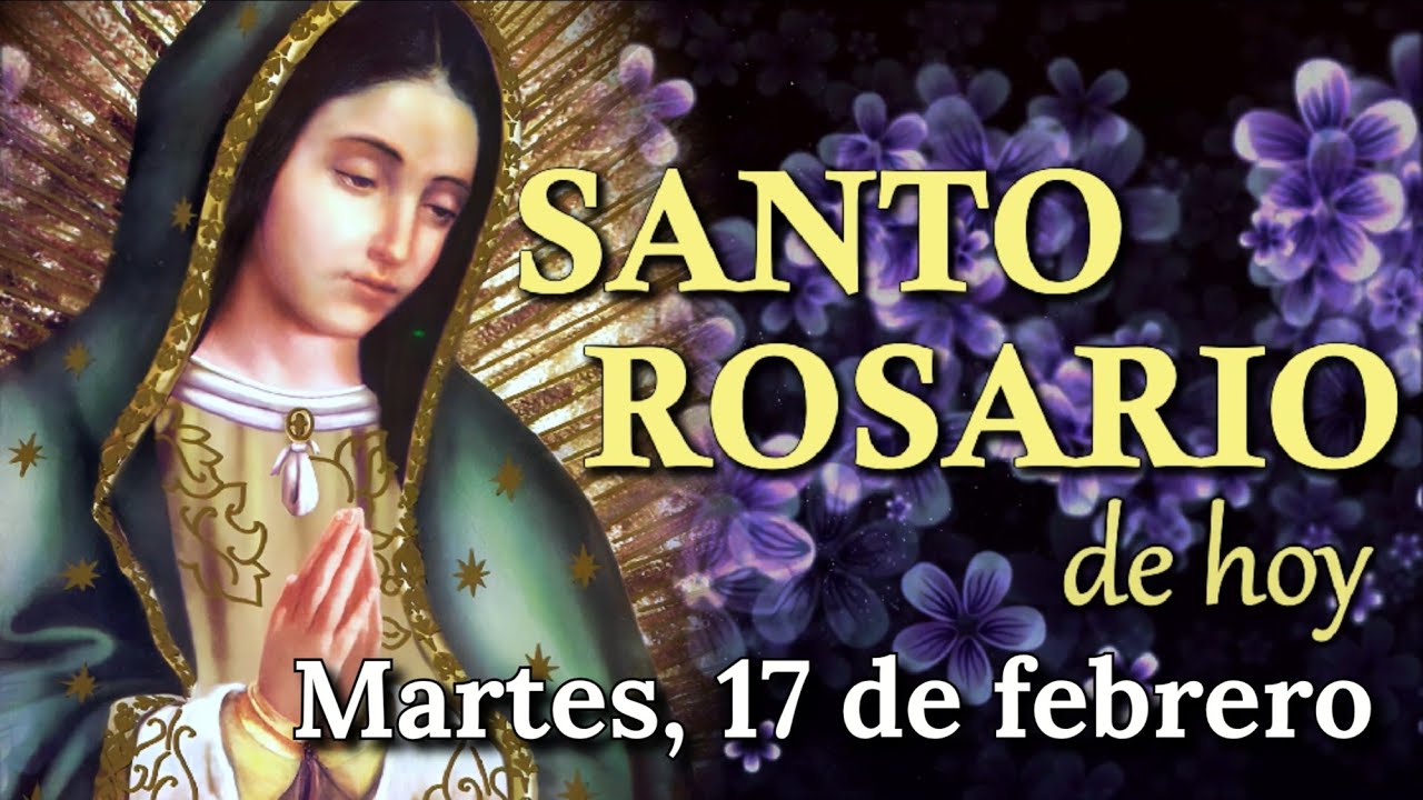 🙏 Santo Rosario de Hoy ✝️, Misterios Dolorosos, Martes 17 de febrero 2026.