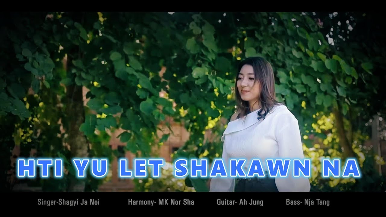 HTI YU LET SHAKAWN NA - SHAGYI JA NOI