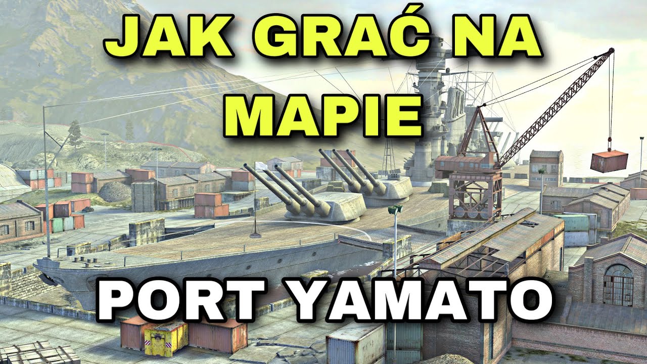 JAK GRAĆ NA MAPIE PORT YAMATO | POZYCJE STARTOWE | PORADNIK WOT BLITZ