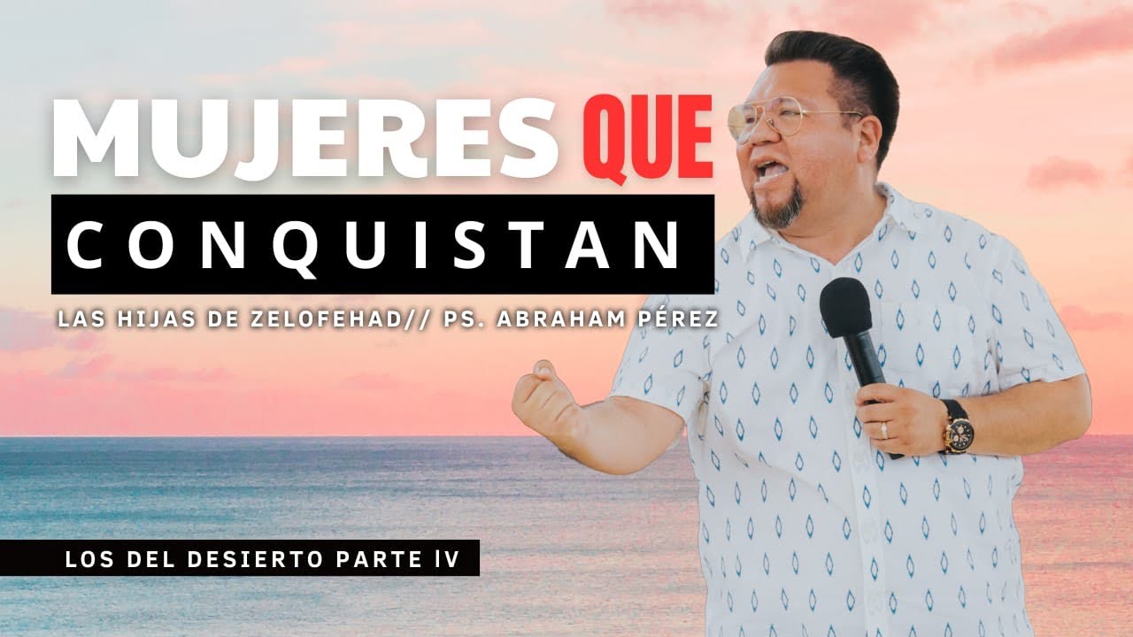 💥 LA PRÉDICA QUE TODA MUJER DEBE ESCUCHAR 🎯 // “LAS HIJAS DE ZELOFEHAD”// ABRAHAM PÉREZ