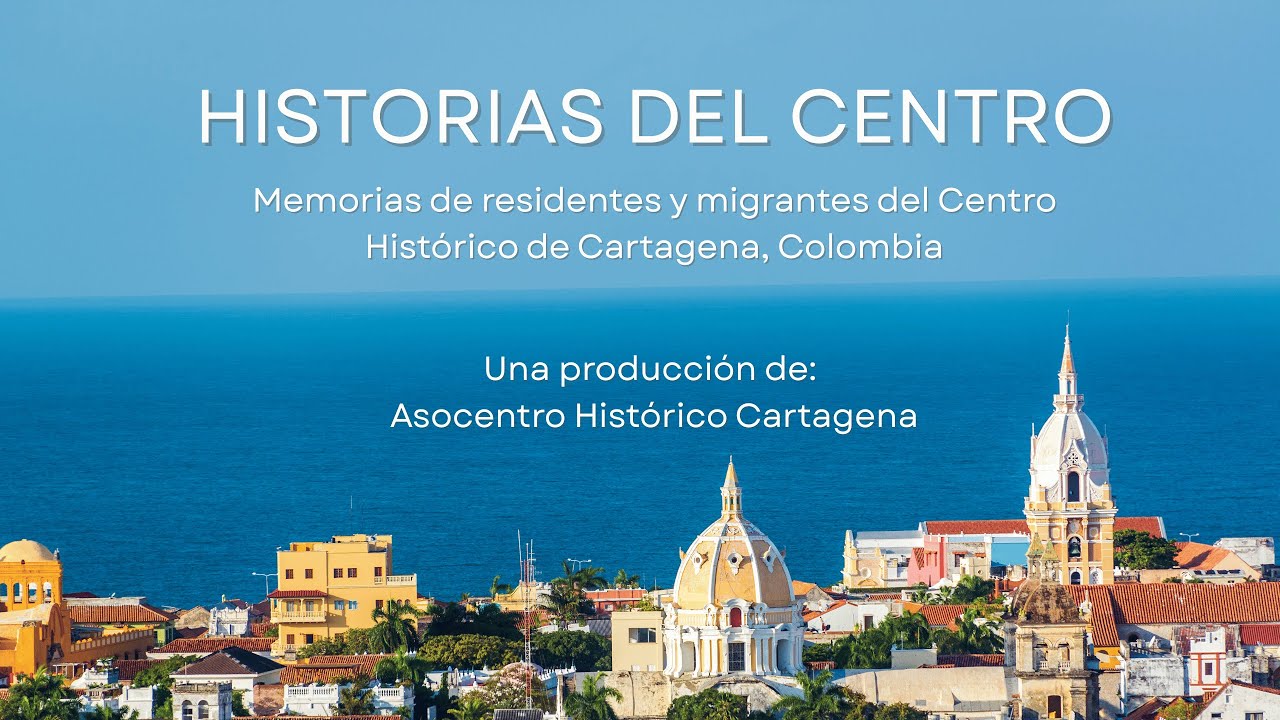 Historias del Centro - Asocentro Hist&oacute;rico Cartagena