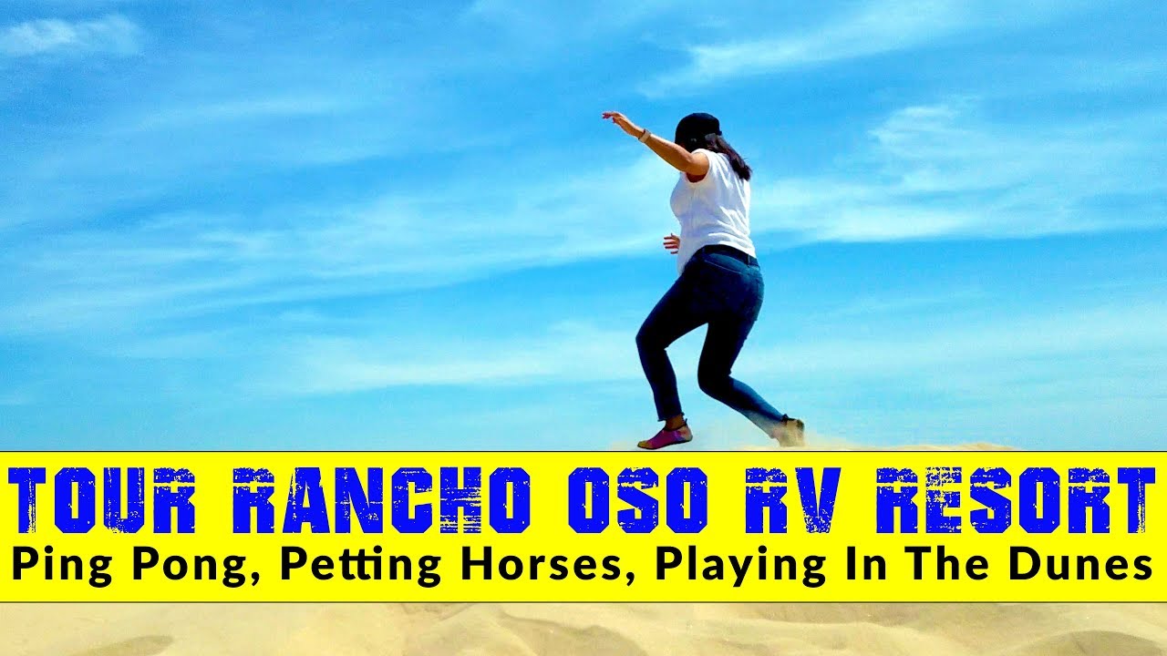 Tour Rancho Oso RV & Camping Resort, Rolling to Pismo | The Motorhome Experiment