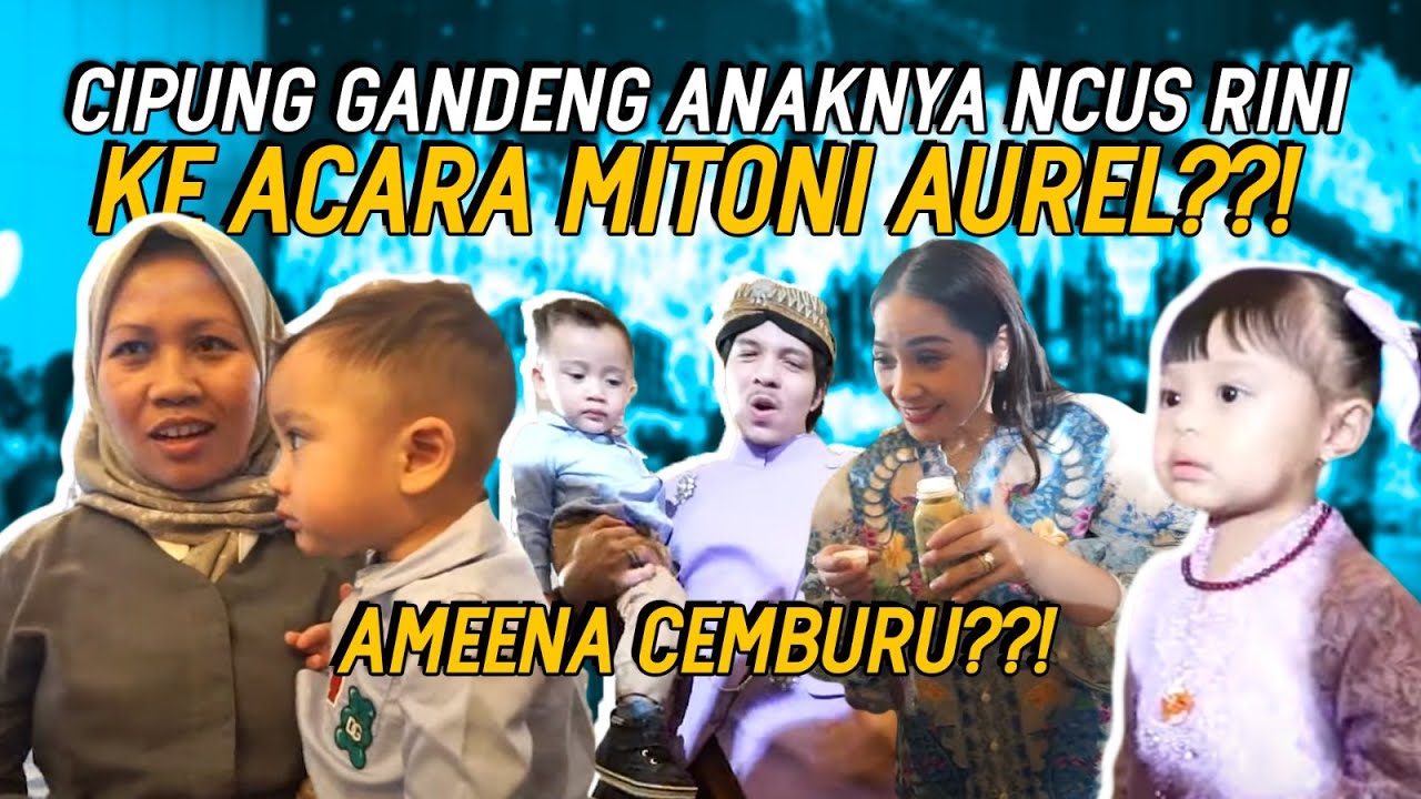 KANGEN AMEENA! CIPUNG LANGSUNG PELUK AMEENA DI ACARA MITONI AUREL HERMANSYAH! NAGITA LANGSUNG SHOCK!