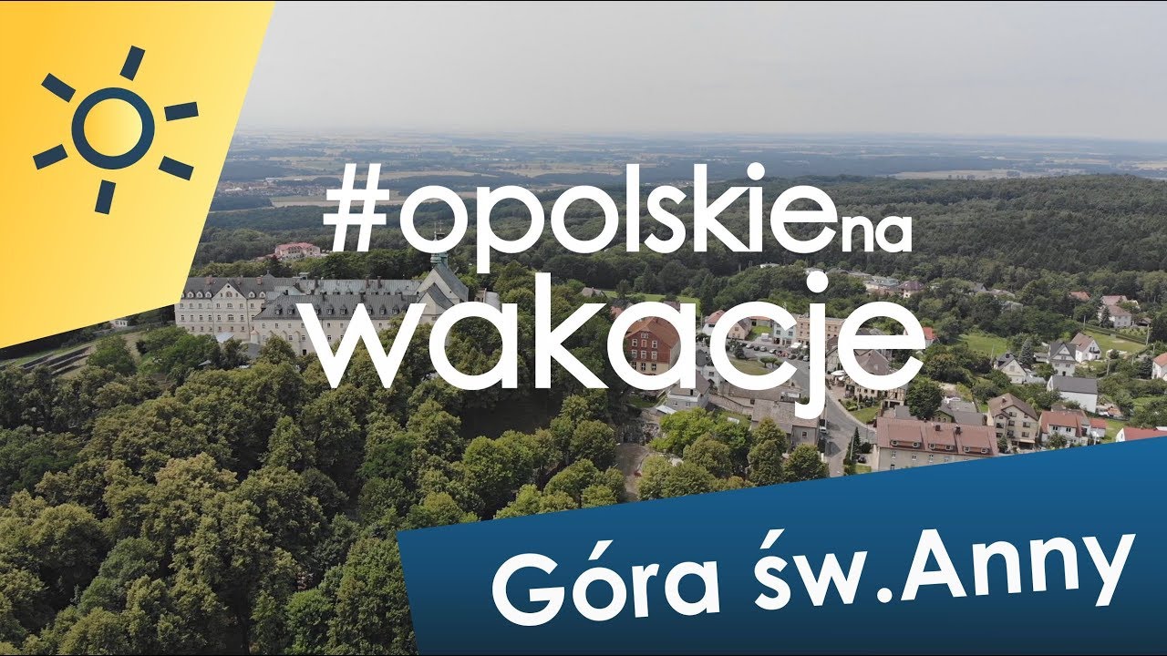 OPOLSKIE NA WAKACJE - GÓRA ŚW. ANNY