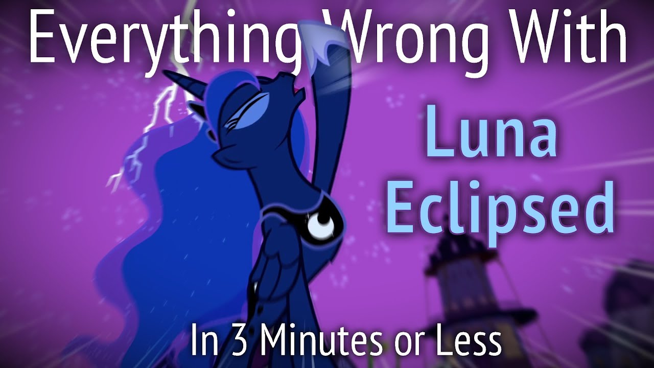 (Parody) Everything Wrong With Luna Eclipsed in 3 Minutes or Less