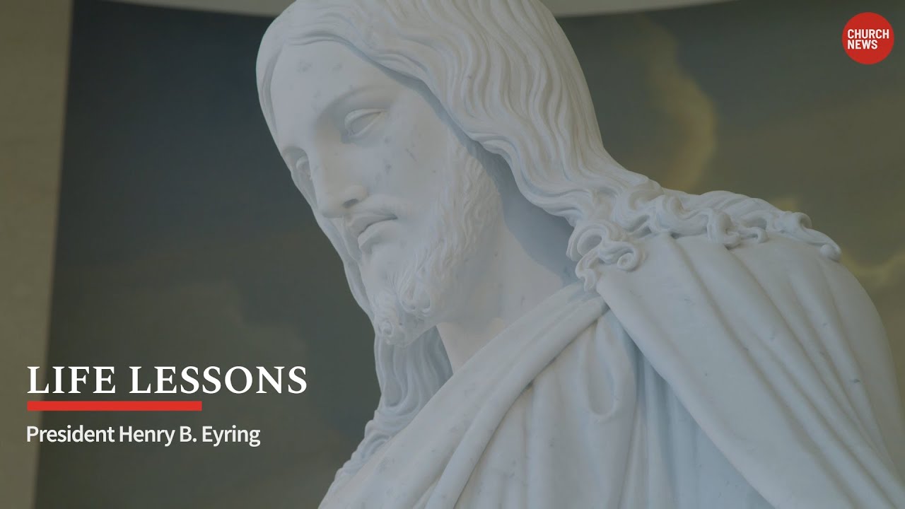 Life Lessons | President Henry B. Eyring