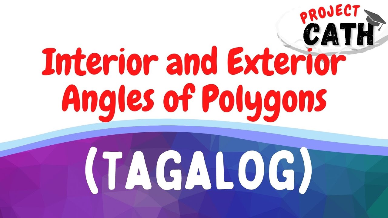 Interior and Exterior Angles of Polygons  (Tagalog)