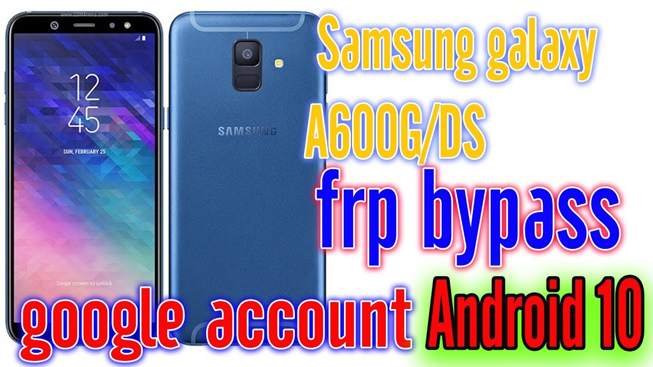 SAMSUNG SM - A600G/DS  frp bypass Android 10 - X&oacute;a T&agrave;i khoản google  v&ocirc; c&ugrave;ng dễ - Tuấn Share