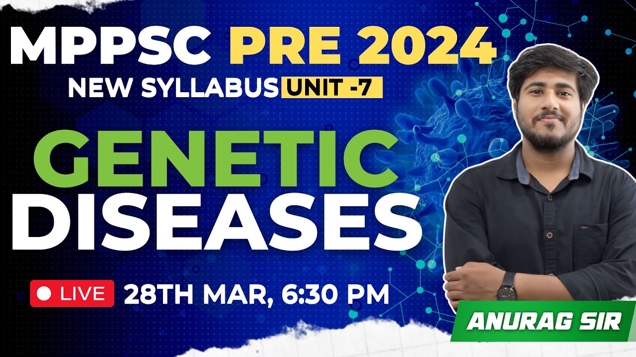 UNIT 7 | MPPSC PRE 2024 | Genetic Disease | अनुवांशिक रोग | By Anurag Sir #mppsc #newsyllabus