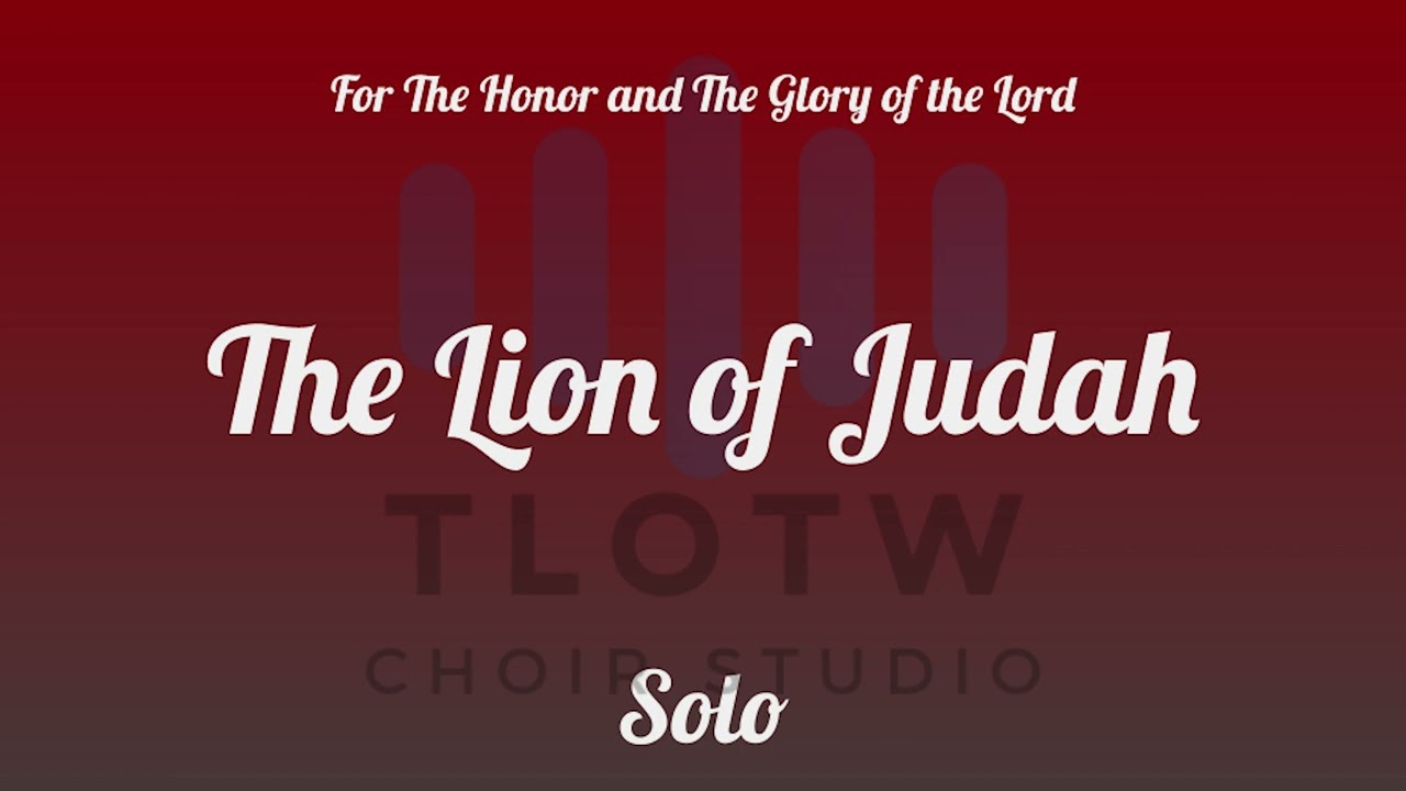 The Lion of Judah I TLOTW I Soloist