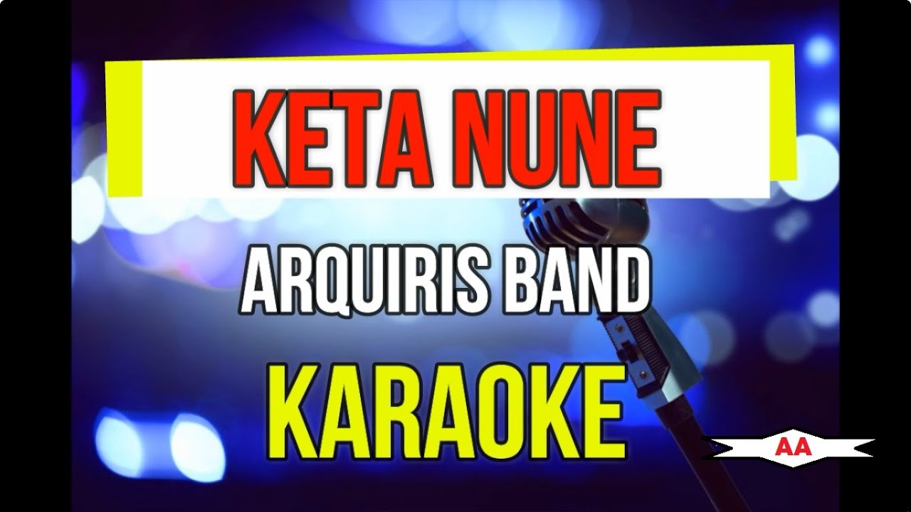 Keta Nune Karaoke (Arquiris Band)