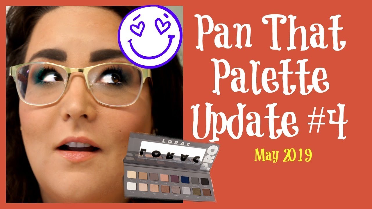 Pan That Palette | Обновление № 4 | Май 2019 | LORAC PRO 2 | Project Pan