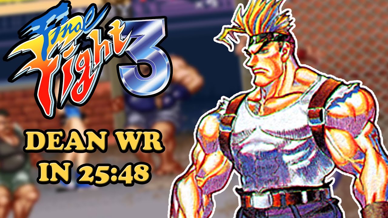 FINAL FIGHT 3 SPEEDRUN FORMER WR DEAN ANY% IN 25:48