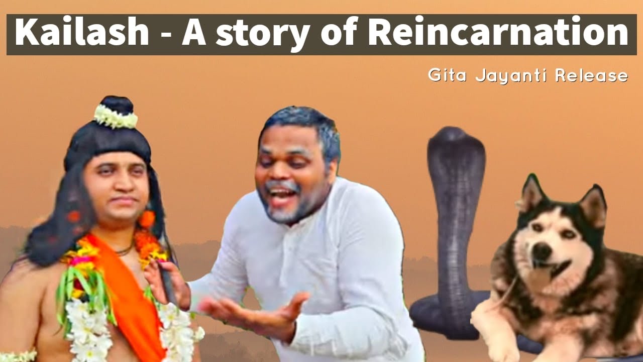 Kailash - A Story of Reincarnation (Short film - Gita Jayanti release)