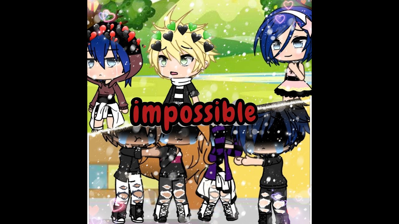 ''impossible'' song ♡Miraculous ladybug ♡《react to GLMV》 gacha life made by xxScarlettxx