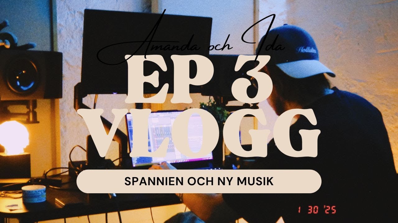 Vlogg - Amanda i Spanien och Ida br&aring;kar med sin producent