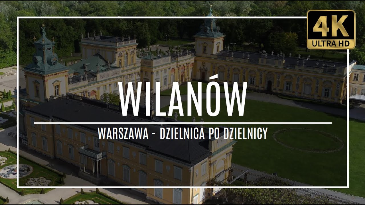 WARSZAWA [4K] – WILANÓW – ZAKOCHAJ SIĘ W WARSZAWIE! (#2 z cyklu „dzielnica po dzielnicy”)