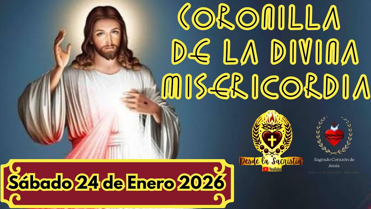 CORONILLA DE LA DIVINA MISERICORDIA DE HOY SÁBADO 24 DE ENERO 2026