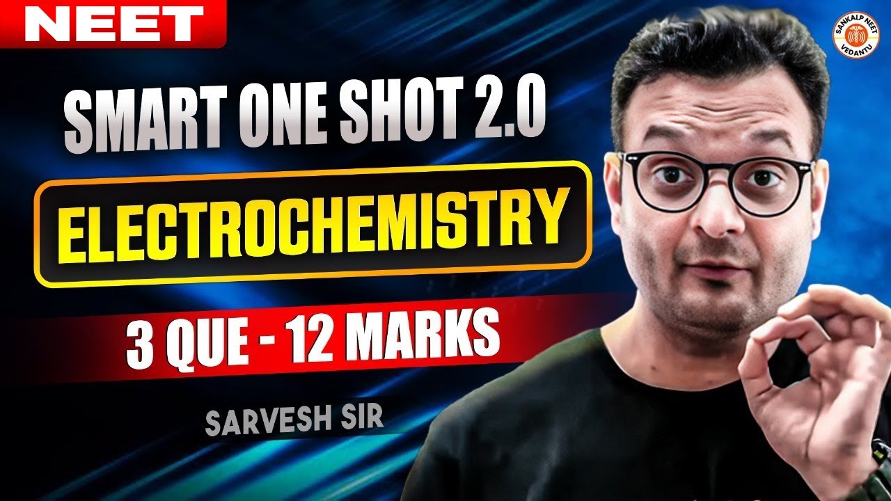 ELECTROCHEMISTRY CLASS 12 SMART ONE SHOT | COMPLETE CHAPTER REVISION | NEET | BY SARVESH SIR