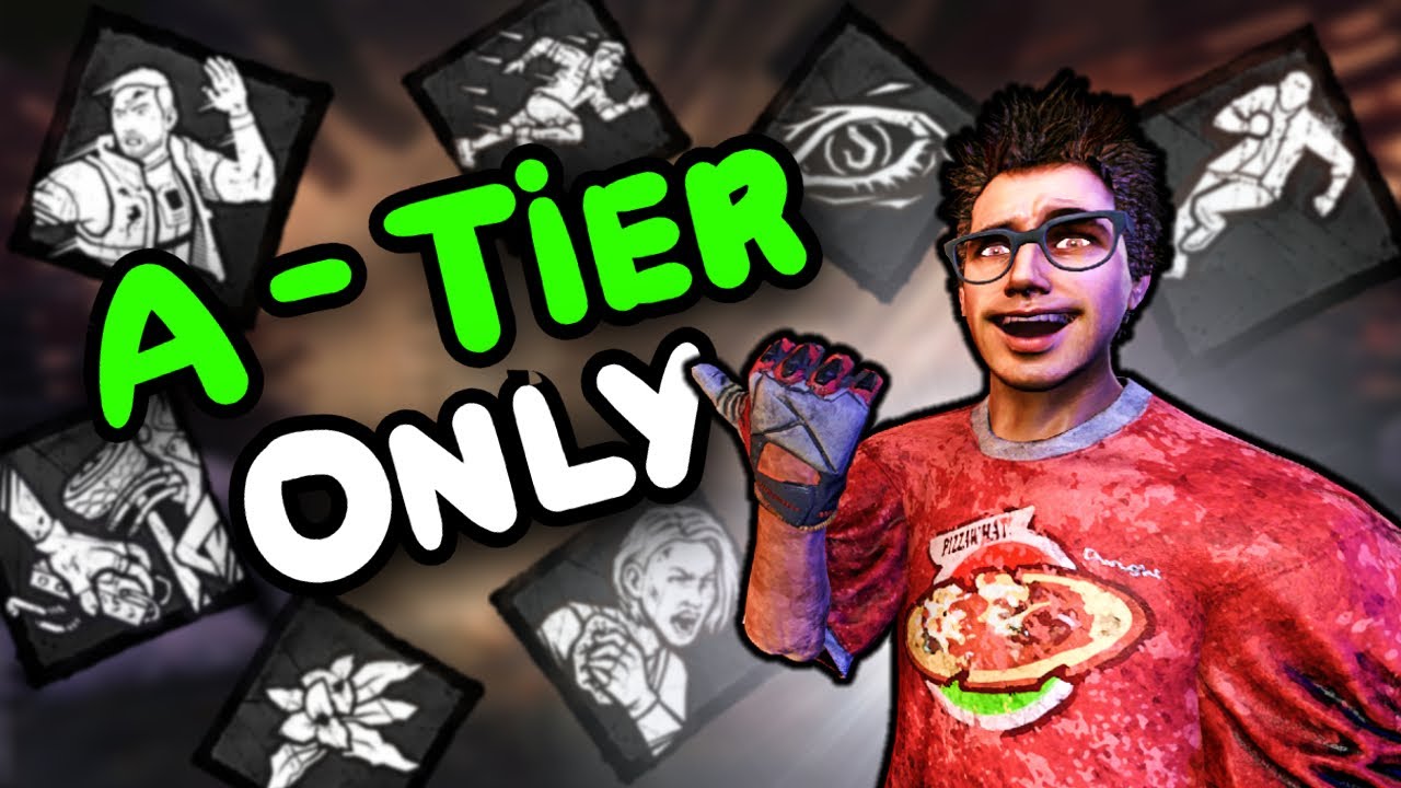 Playing Solo Q Using ONLY A-Tier Perks - Dead By Daylight