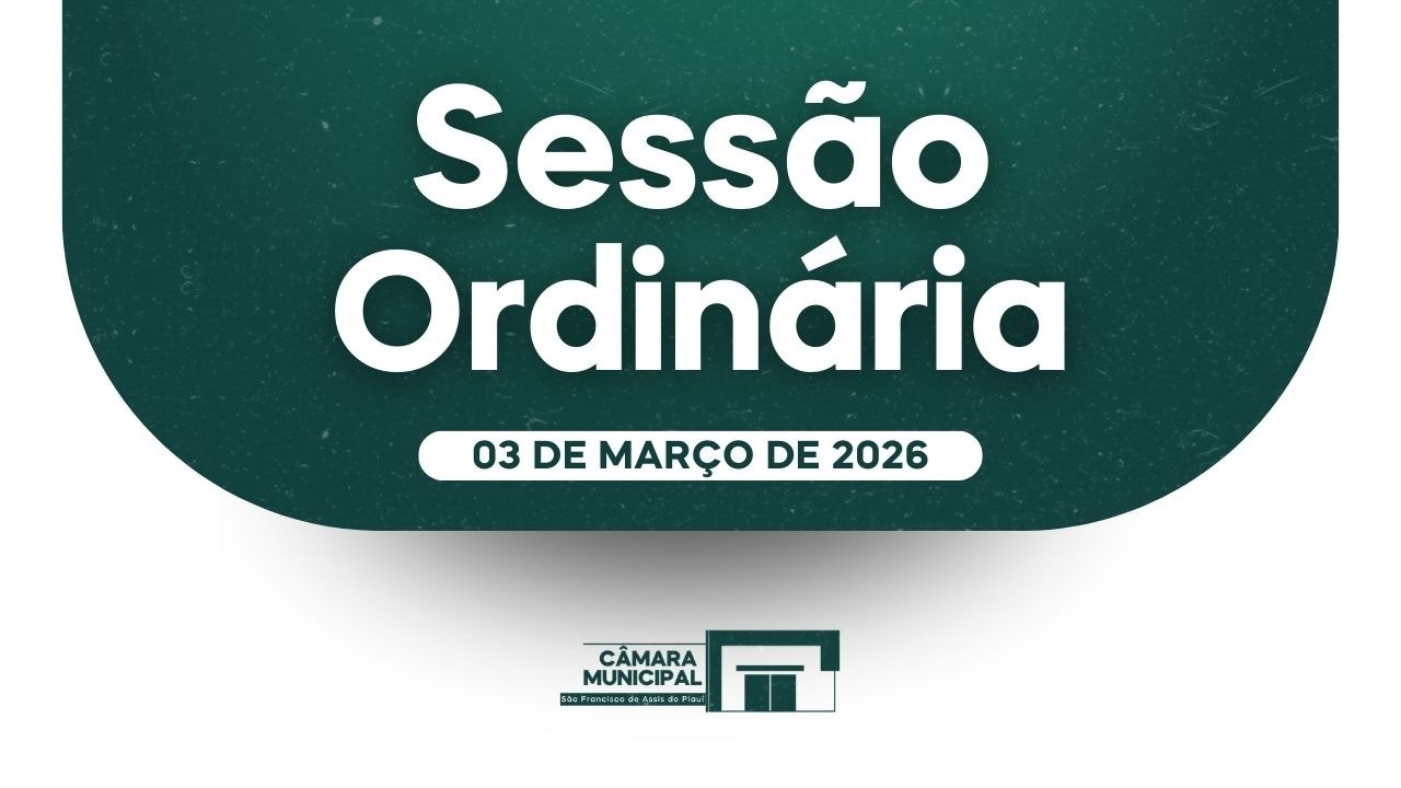 SEGUNDA SESSÃO ORDINÁRIA 2026 03/03/2026 - SÃO FRANCISCO DE ASSIS DO PIAUÍ
