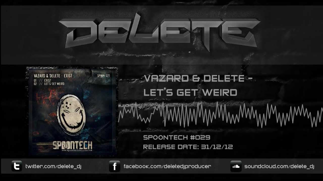 Vazard & Delete - Let's Get Weird