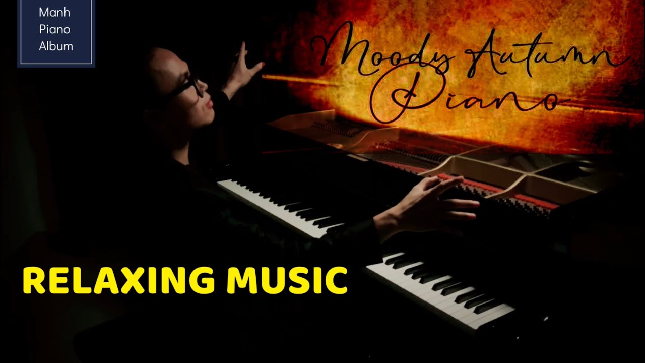 Beautiful Relaxing Autumn Piano Music [ 34 minutes ] Manh Piano Album vol. 9