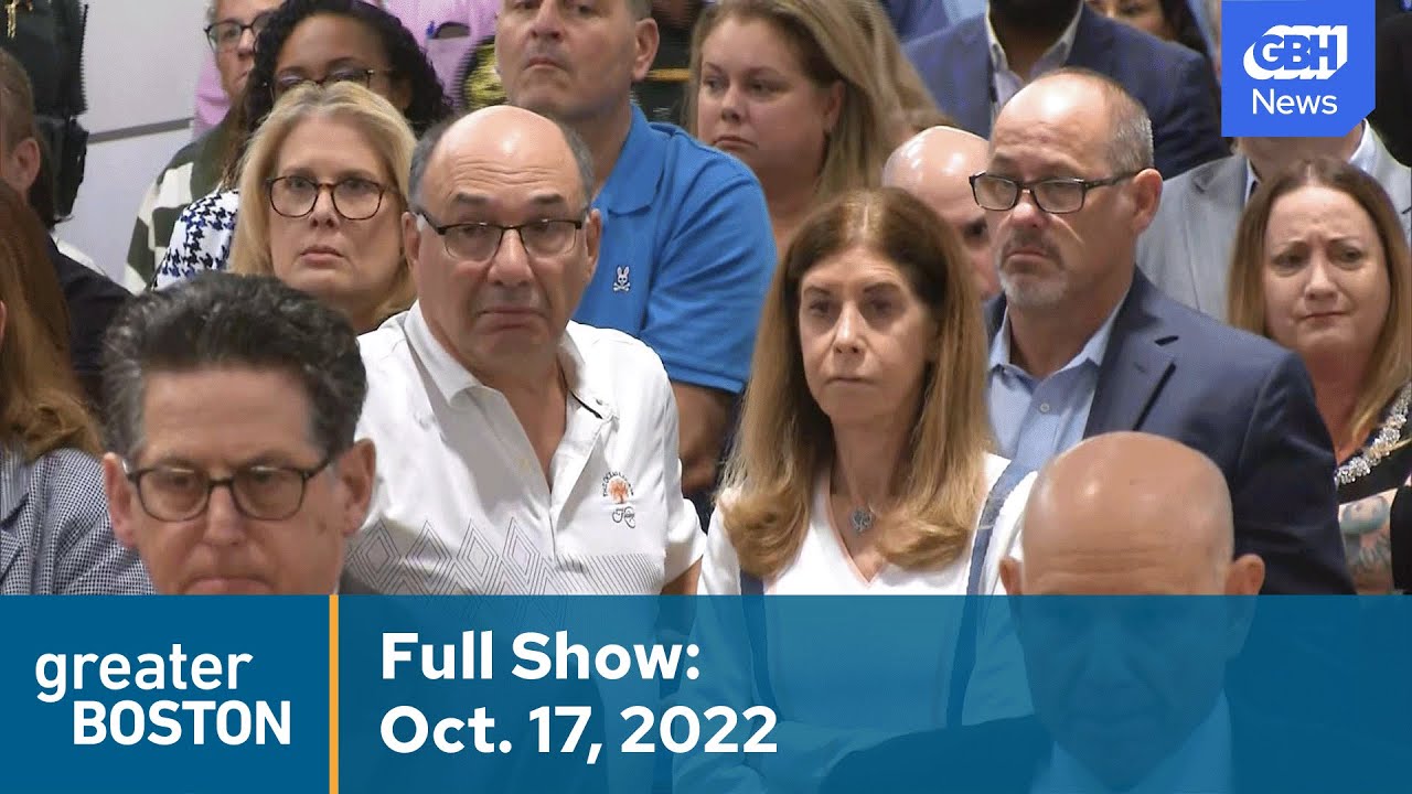 Greater Boston Full Episode: Oct. 17, 2022