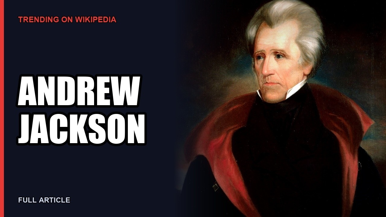 Andrew Jackson: Full Life of America's 7th President - Narrated Wikipedia Article