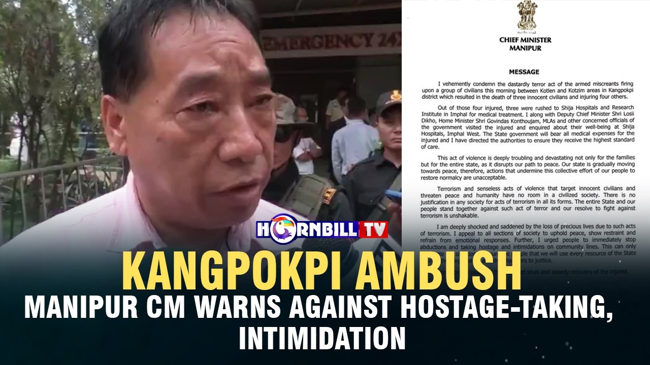 KANGPOKPI AMBUSH: MANIPUR CM WARNS AGAINST HOSTAGE-TAKING, INTIMIDATION