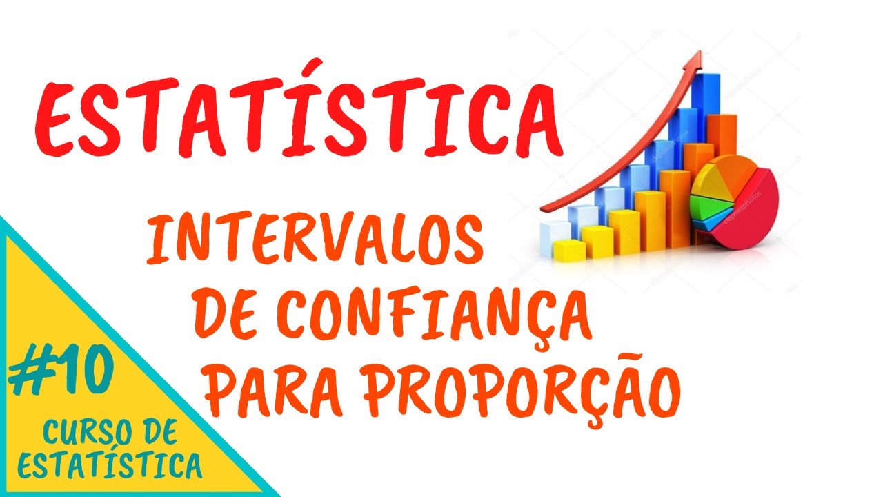ESTATÍSTICA #10 - Intervalos de confiança para proporção