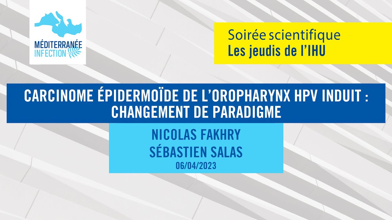 Les Jeudis de l'IHU - Papillomavirus -  Nicolas Fakhry - Sébastien Salas