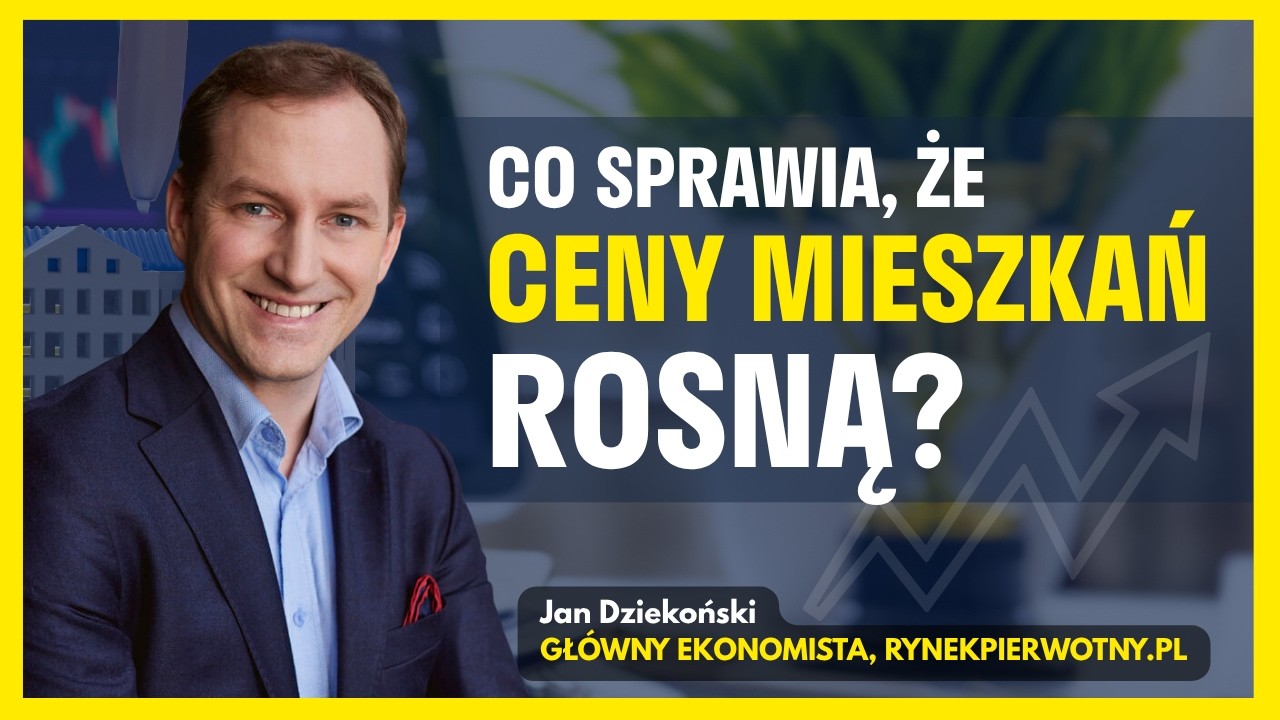 Czy ceny mieszkań będą rosły? W jakim kierunku zmierza rynek nieruchomości w Polsce - Jan Dziekoński