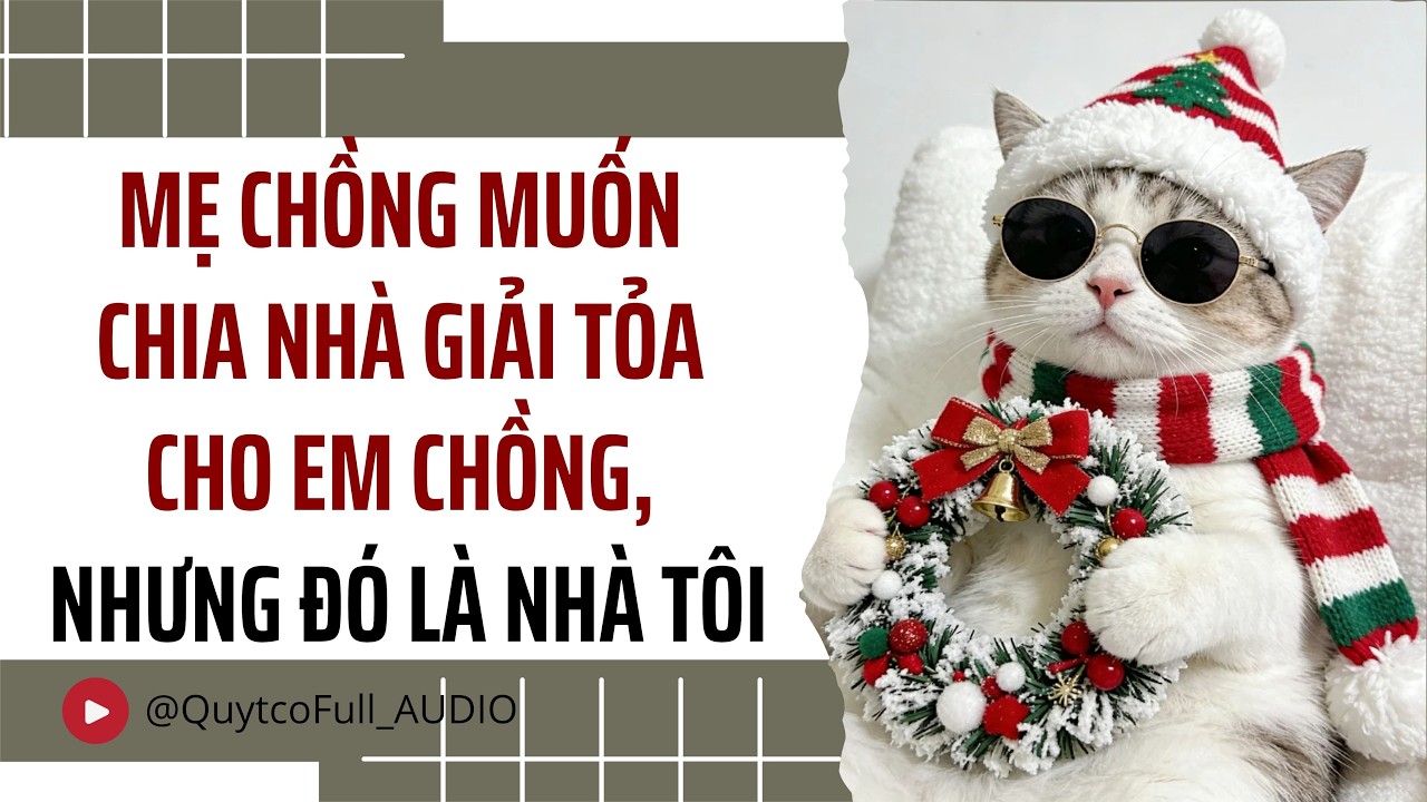 MẸ CHỒNG MUỐN CHIA NHÀ GIẢI TỎA CHO EM CHỒNG, NHƯNG ĐÓ LÀ NHÀ TÔI | QUÝT CÓ FULL AUDIO