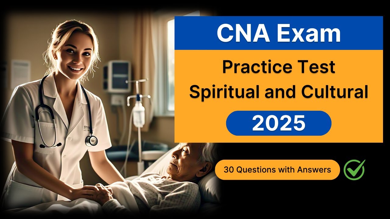 CNA Exam 2025 Practice Test | Spiritual and Cultural Questions with Answers Pass the CNA Test
