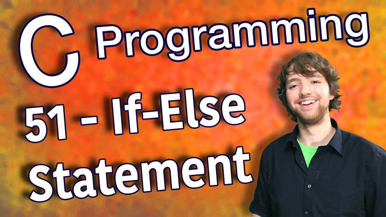 C Programming Tutorial 51 - If-Else Statement