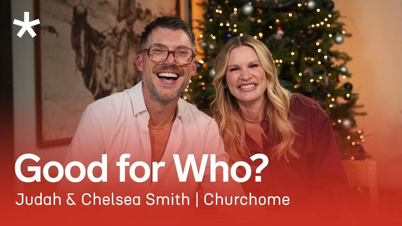 Good For Who | Judah & Chelsea Smith