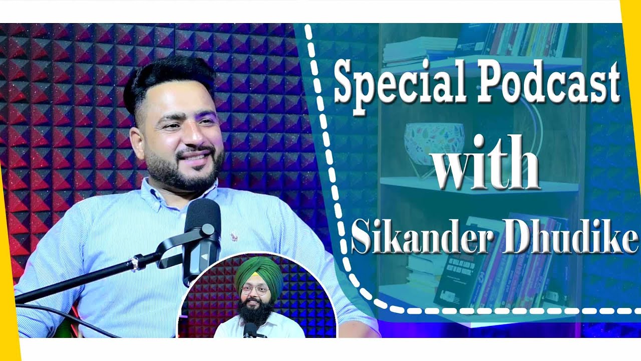 Special Podcast with Sikander Dhudike | SP 09 | Punjabi Podcast |