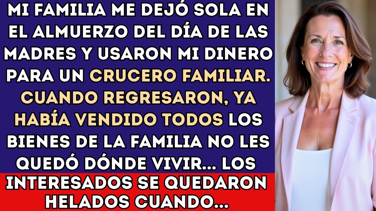 Mi familia me dejó sola en el almuerzo del Día de las Madres y usó mi dinero para un crucero...