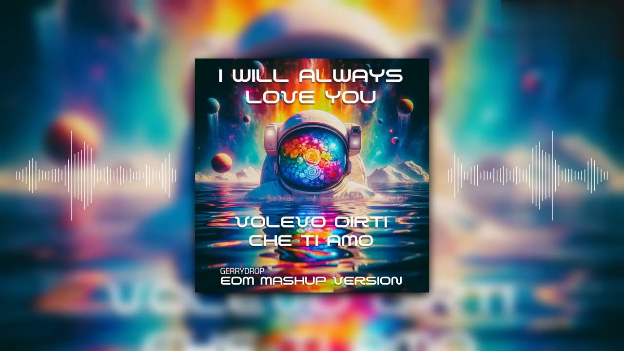 L. Pausini, W. Houston - I Will Always Love You, Volevo Dirti Che Ti Amo (GerryDrop Mashup EDM 2k26)
