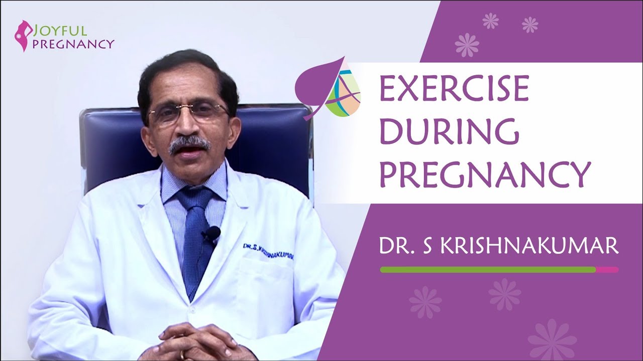 Exercise through all three trimesters of pregnancy  | Dr. S Krishnakumar | JoyfulPregnancy