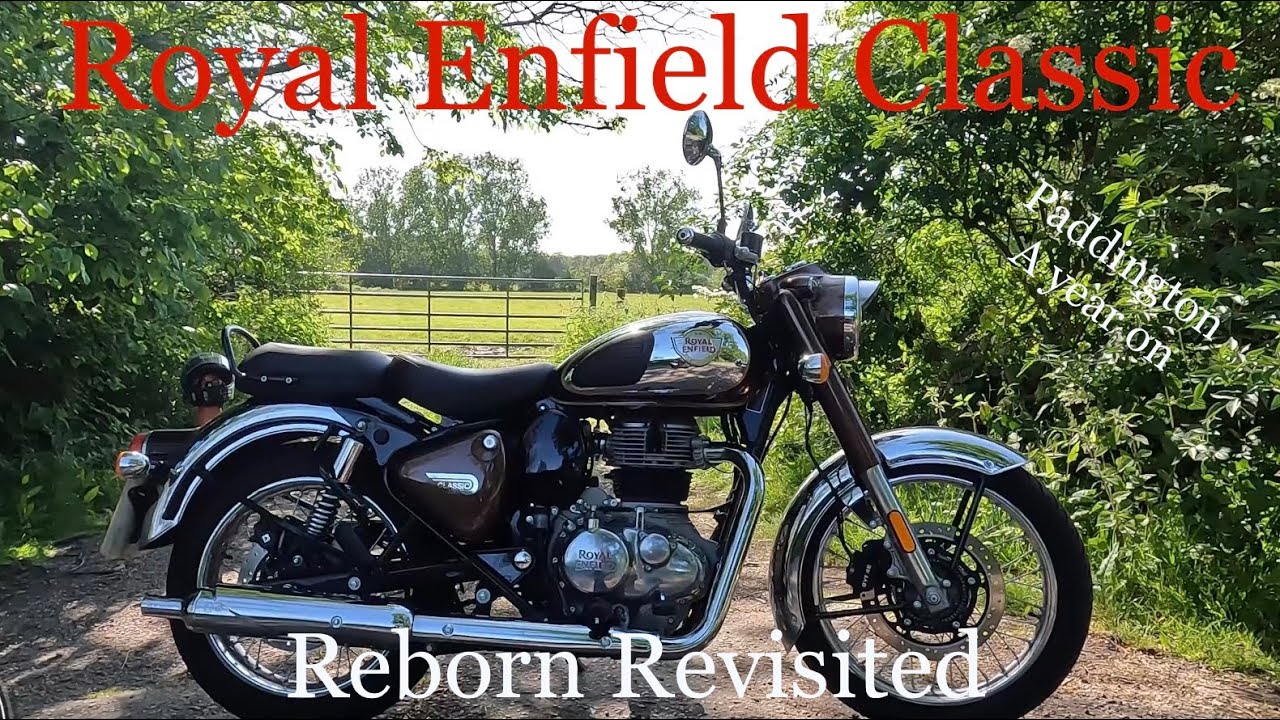 Royal Enfield Classic 350 Reborn Revisted - Still Marvellous?
