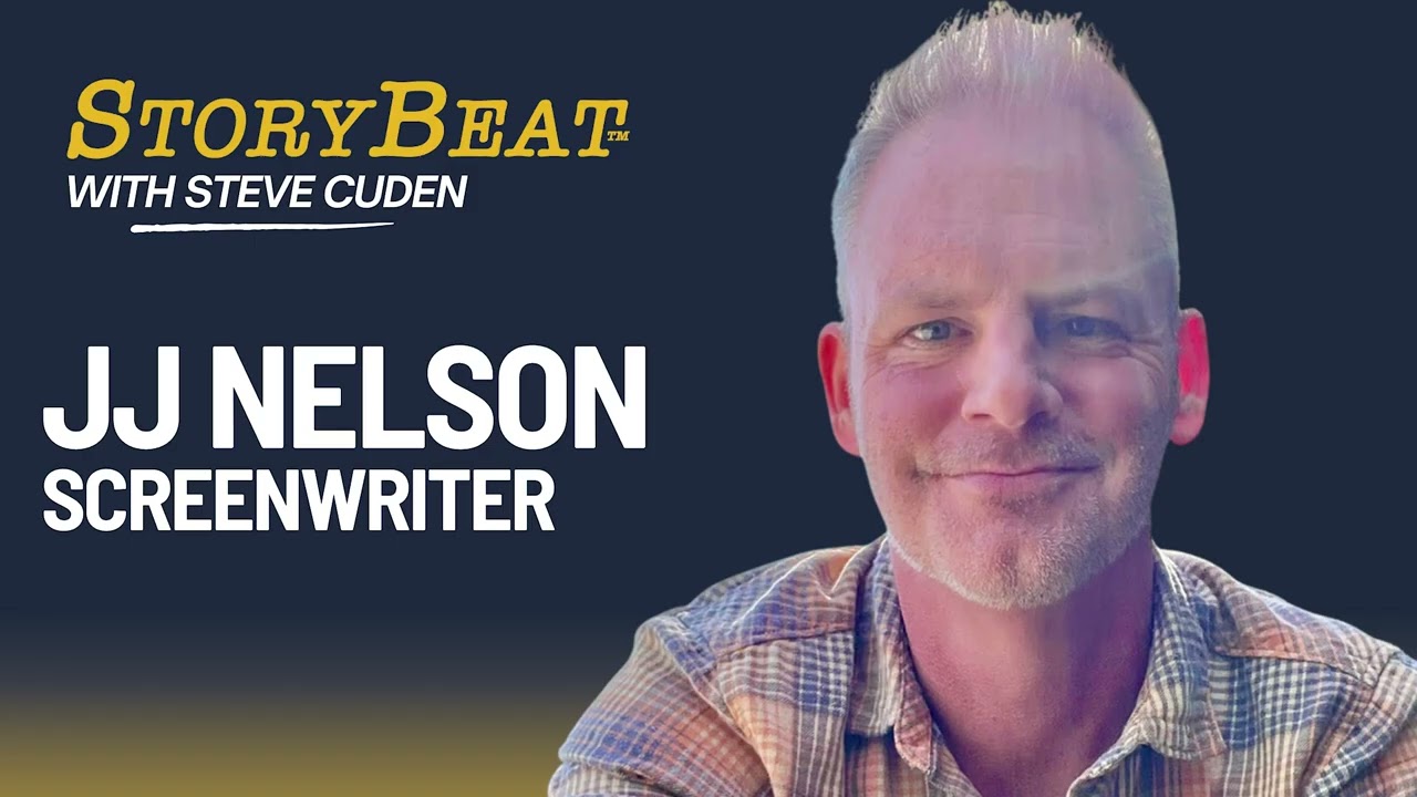 JJ Nelson, Screenwriter - StoryBeat with Steve Cuden: Episode 388