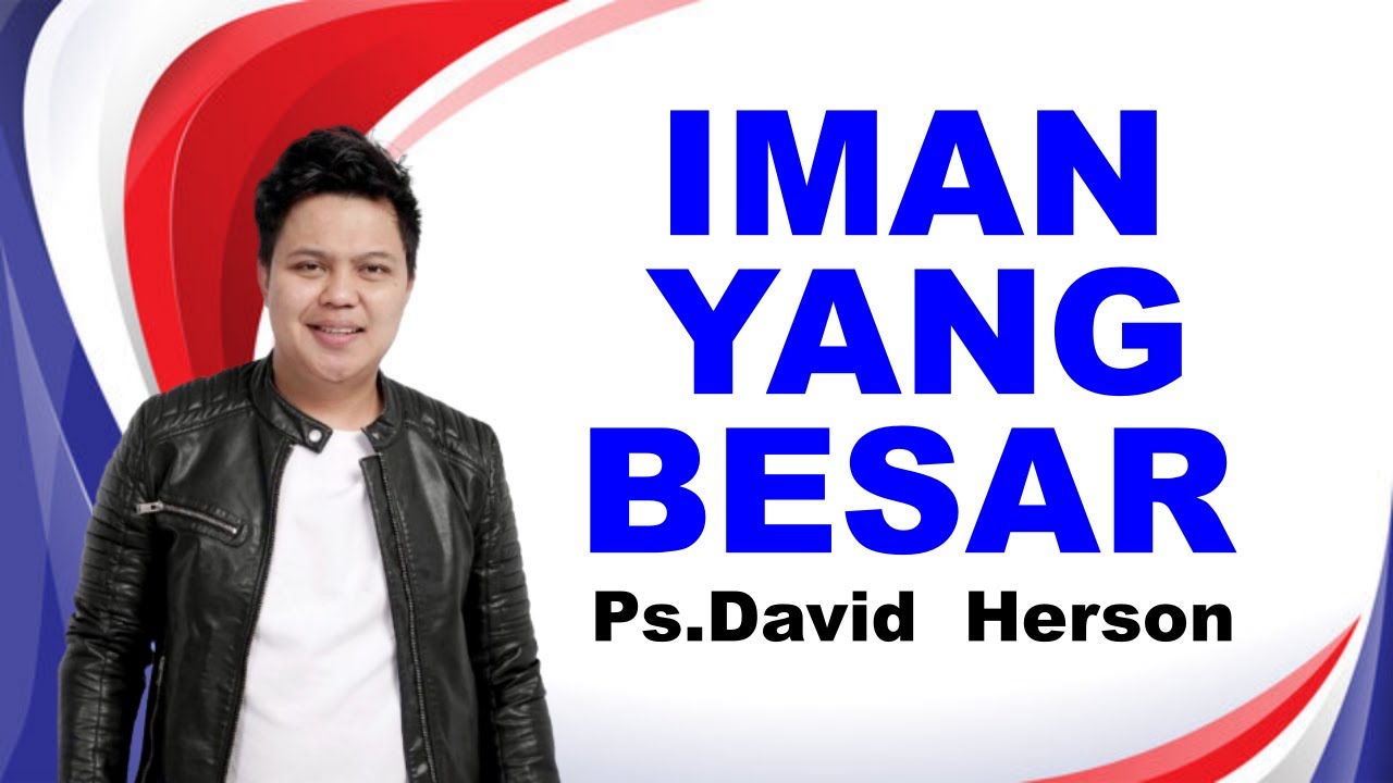 Ps David Herson | IMAN YANG BESAR