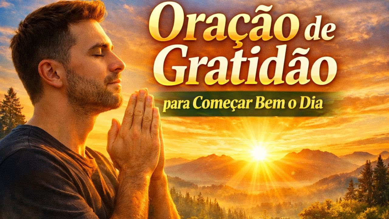 Oração de gratidão para começar bem o dia