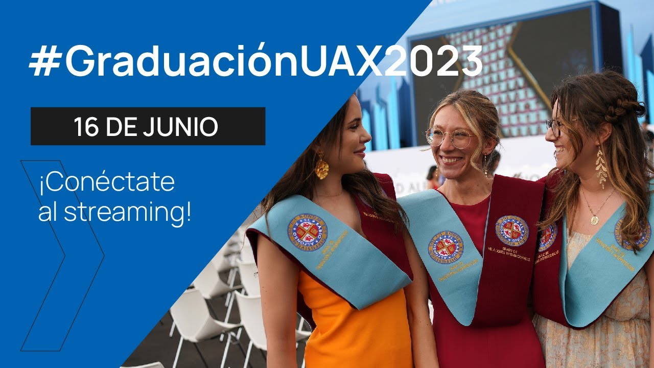 Graduación UAX 2023 - 16 Junio - Primera Jornada