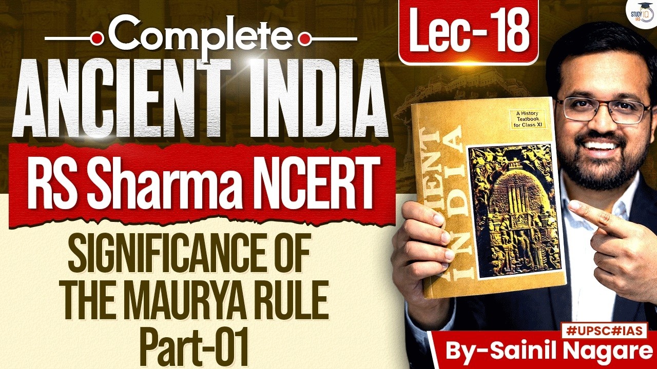 Ancient History from NCERT | Significance Of The Maurya Rule | RS Sharma, Lec 18 | StudyIQ IAS